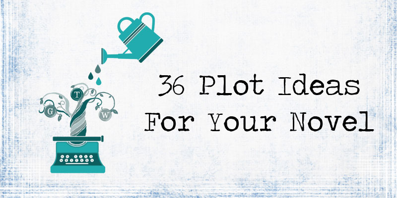 36-plot-ideas-for-your-novel-go-teen-writers