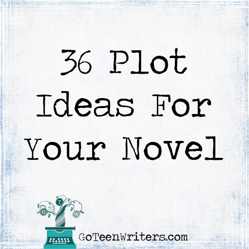 36-plot-ideas-for-your-novel-go-teen-writers