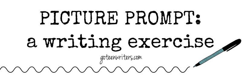 Picture Prompt: a writing exercise | Go Teen Writers